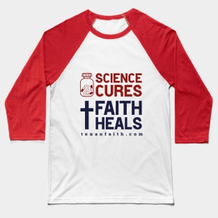 Science cures faith heals Baseball T-Shirt